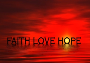 FAITH, LOVE, HOPE